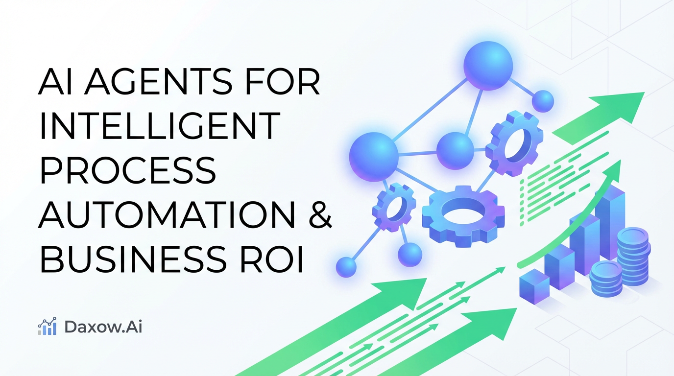 AI Agents for Intelligent Process Automation and Business ROI