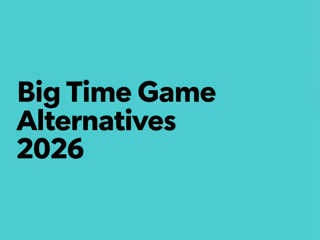 Big Time Game Alternatives 2026
