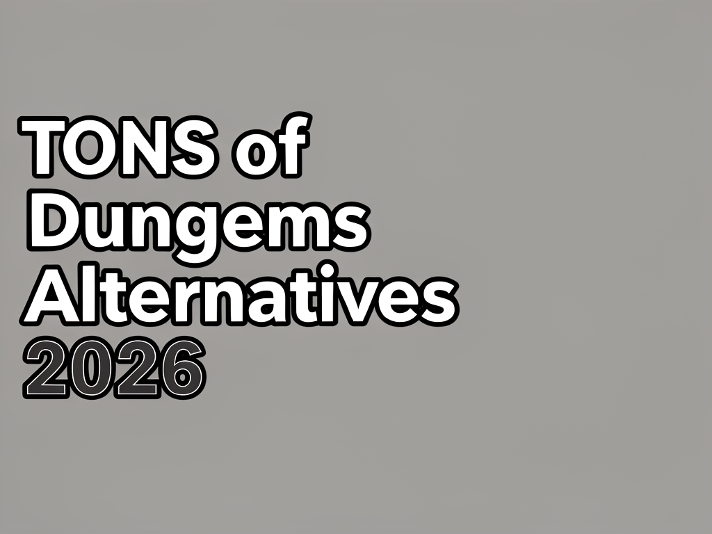 TONS of Dungeons Alternatives 2026