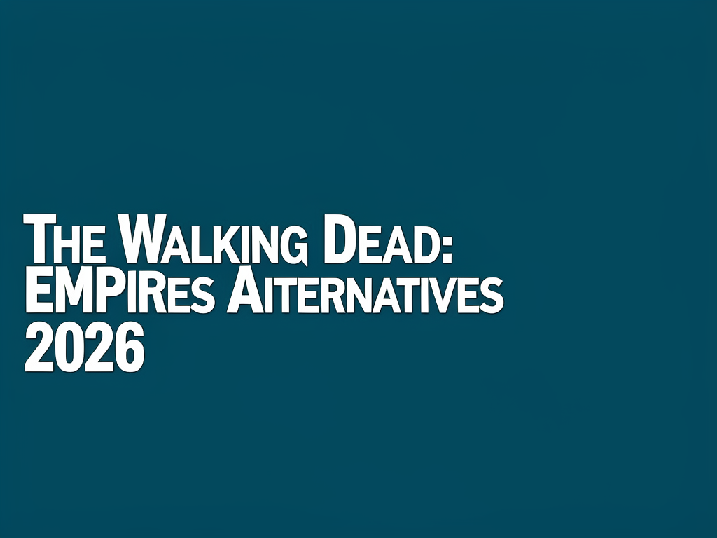 The Walking Dead: Empires Alternatives 2026