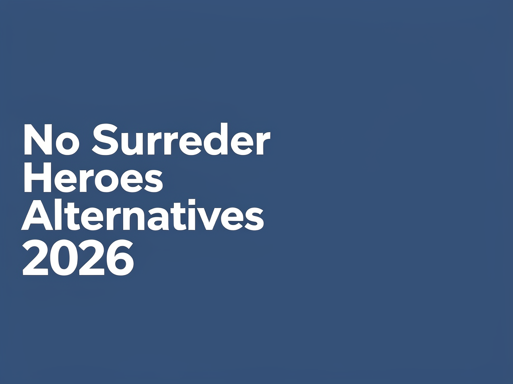 No Surrender Heroes Alternatives 2026
