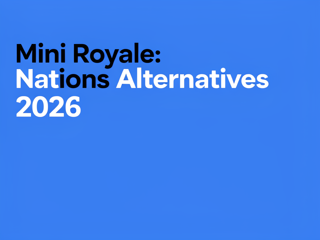 Mini Royale: Nations Alternatives 2026