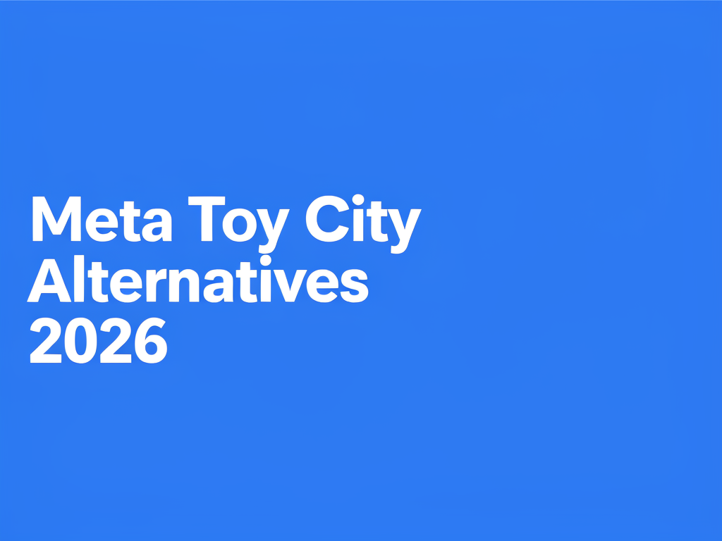 Meta Toy City Alternatives 2026