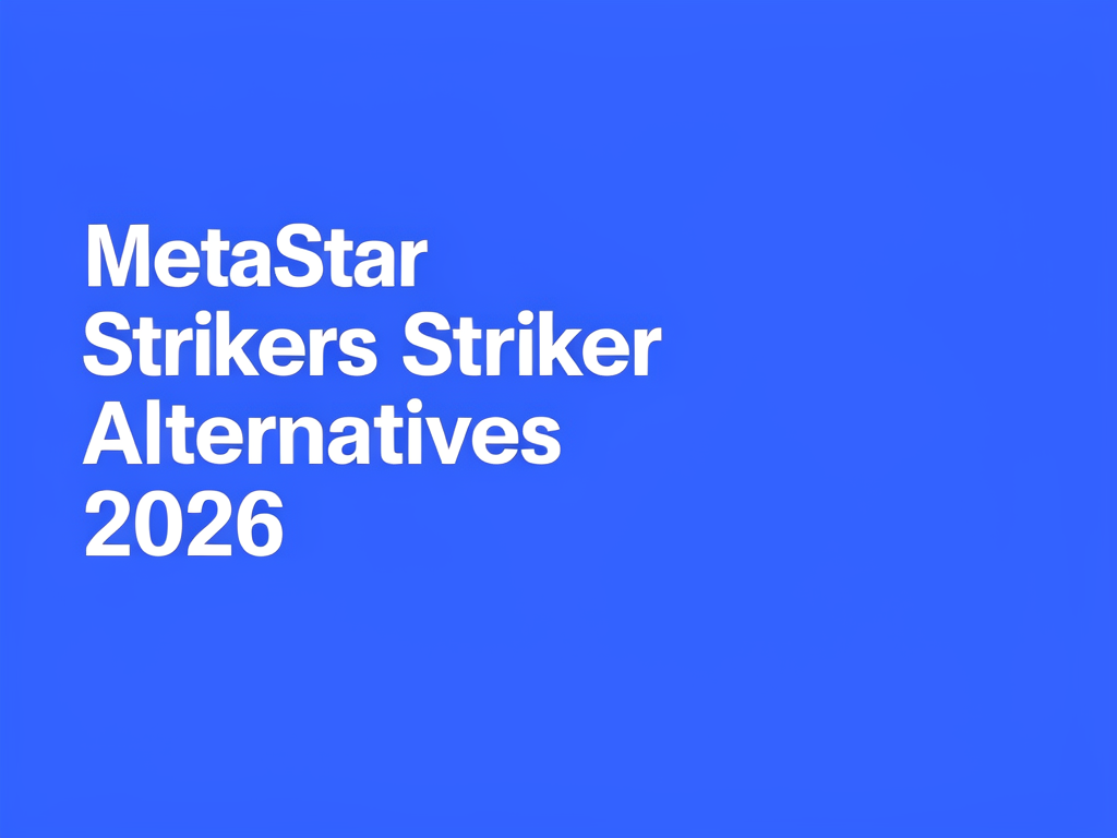 MetaStar Strikers Alternatives 2026