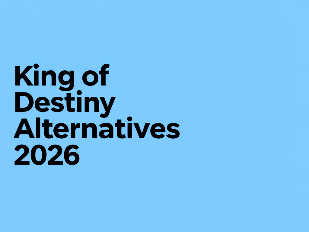 King of Destiny Alternatives 2026