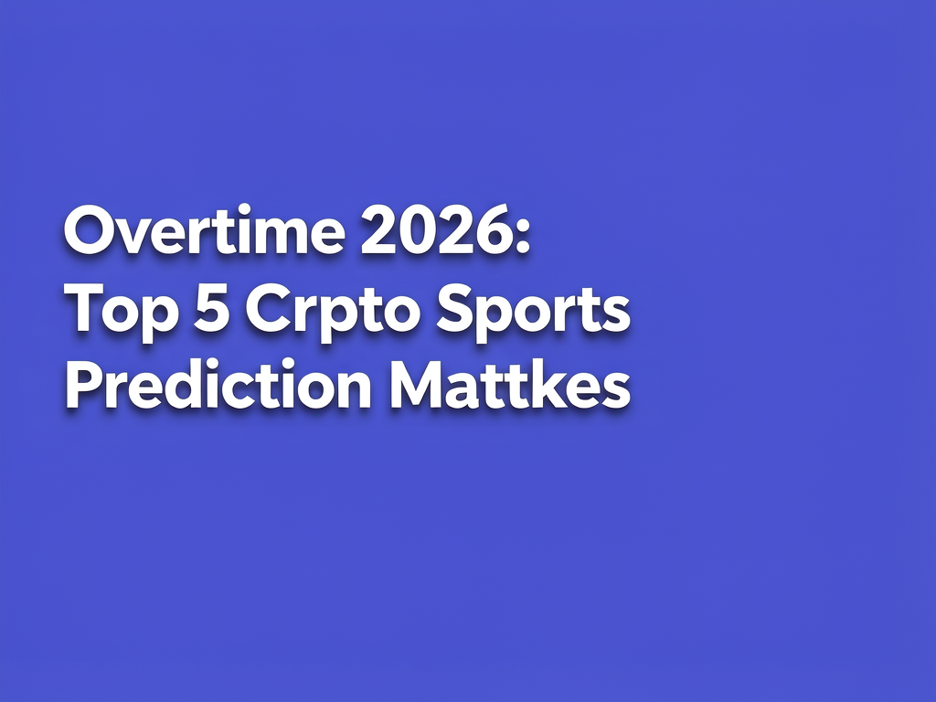 Overtime 2026: Top 5 Crypto Sports Prediction Markets