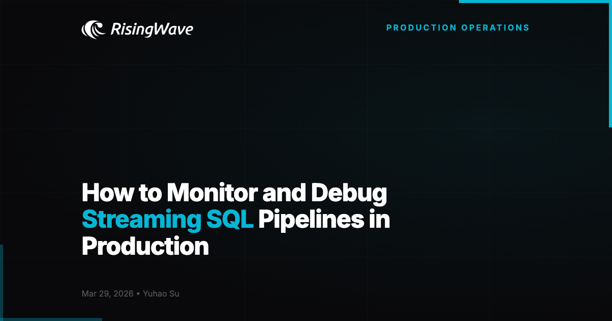 How to Monitor and Debug Streaming SQL Pipelines in Production