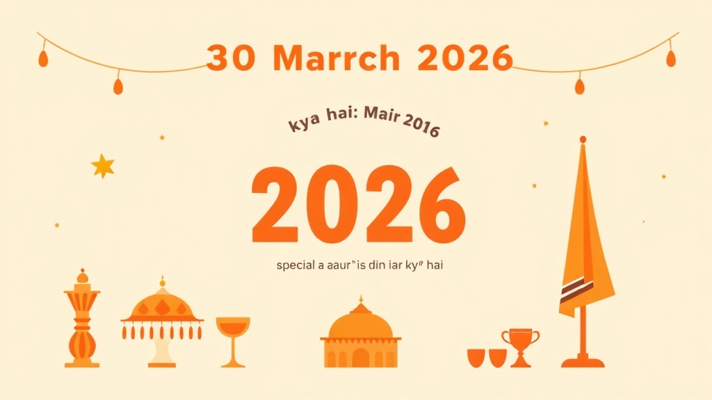 30 March 2026 kya hai special aur is din ka importance kya hai?