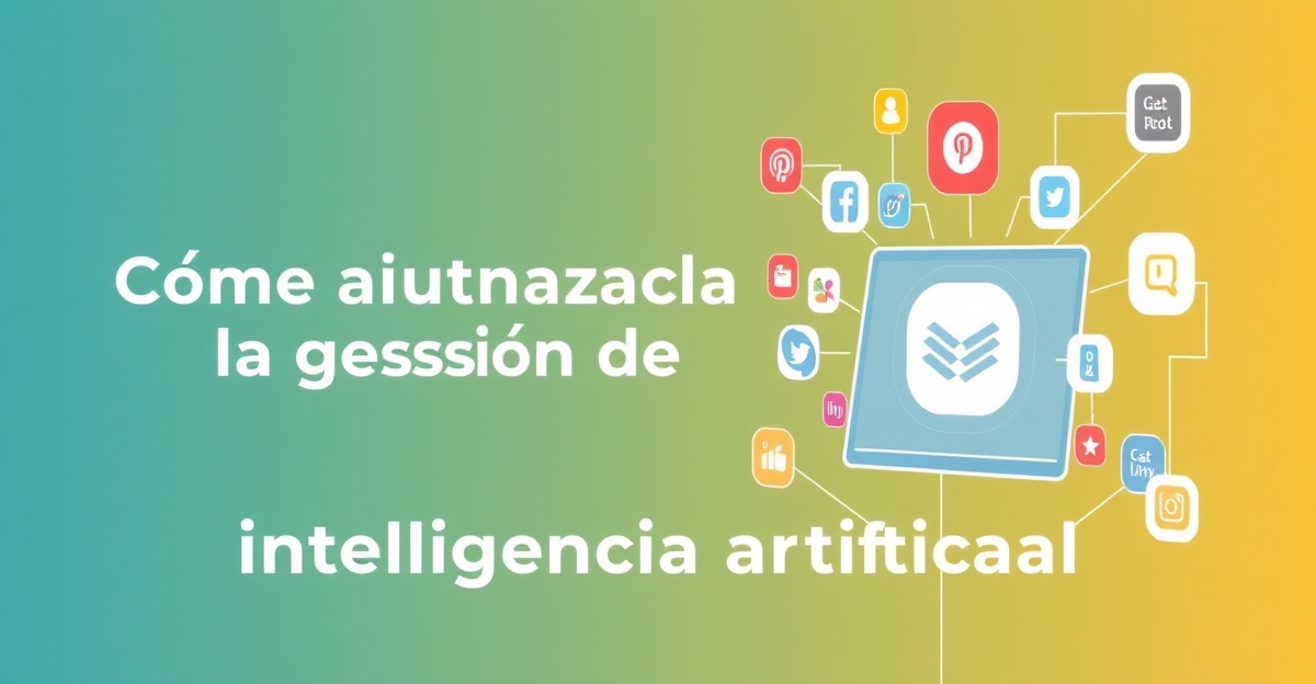 Cómo automatizar la gestión de redes sociales con inteligencia artificial