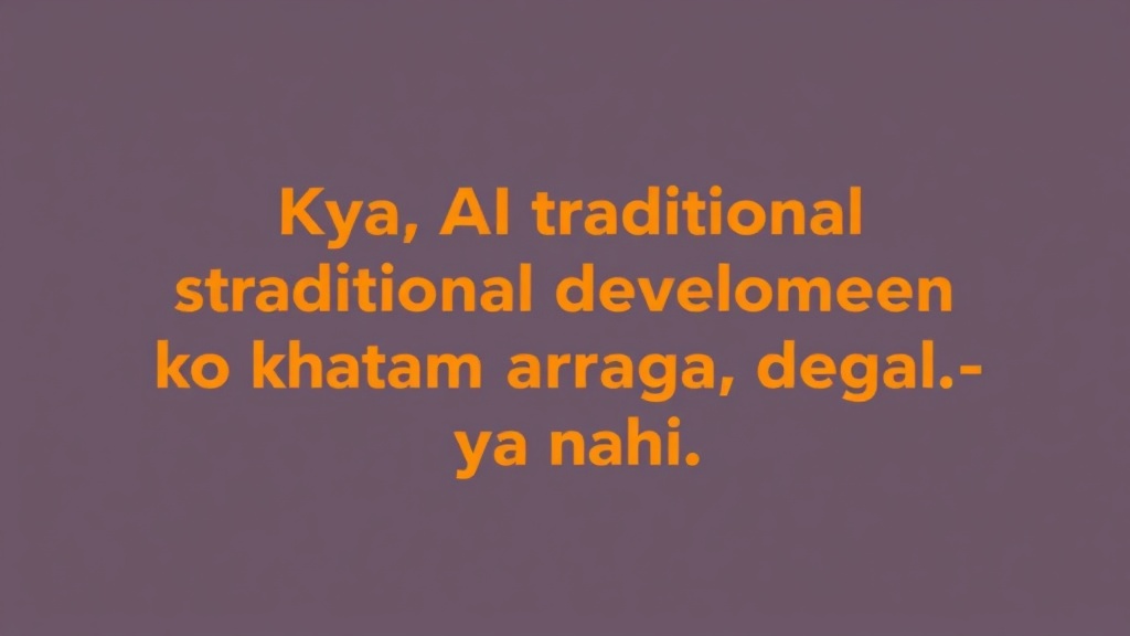 Kya AI traditional software development ko khatam kar dega ya nahi? - BharatBol