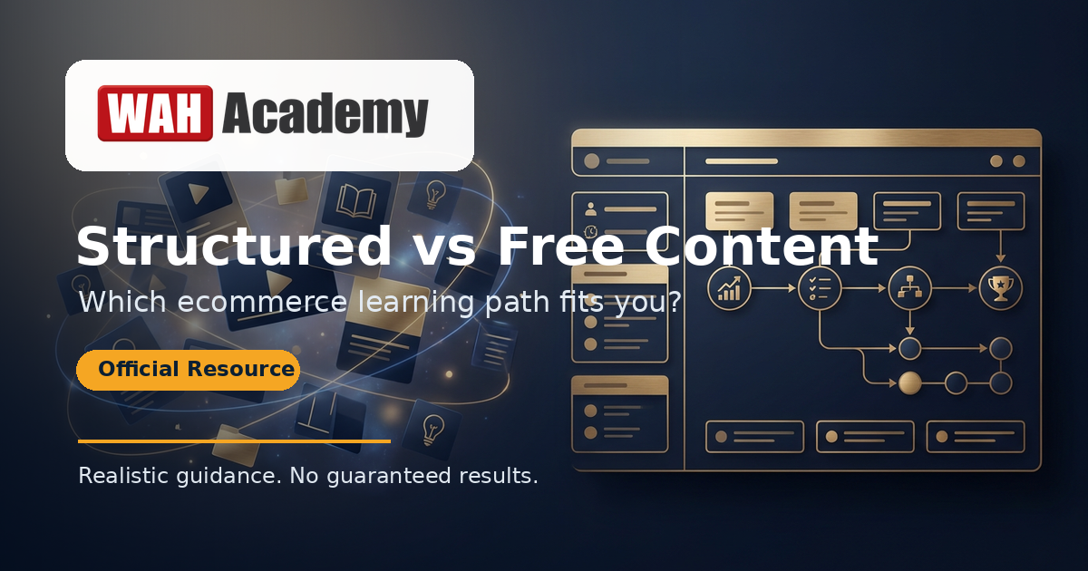 WAH Academy vs Free Ecommerce Content: Which Path Fits You?