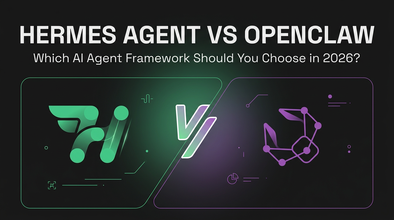 Cover image for Hermes Agent vs OpenClaw: Which AI Agent Framework Should You Choose in 2026?