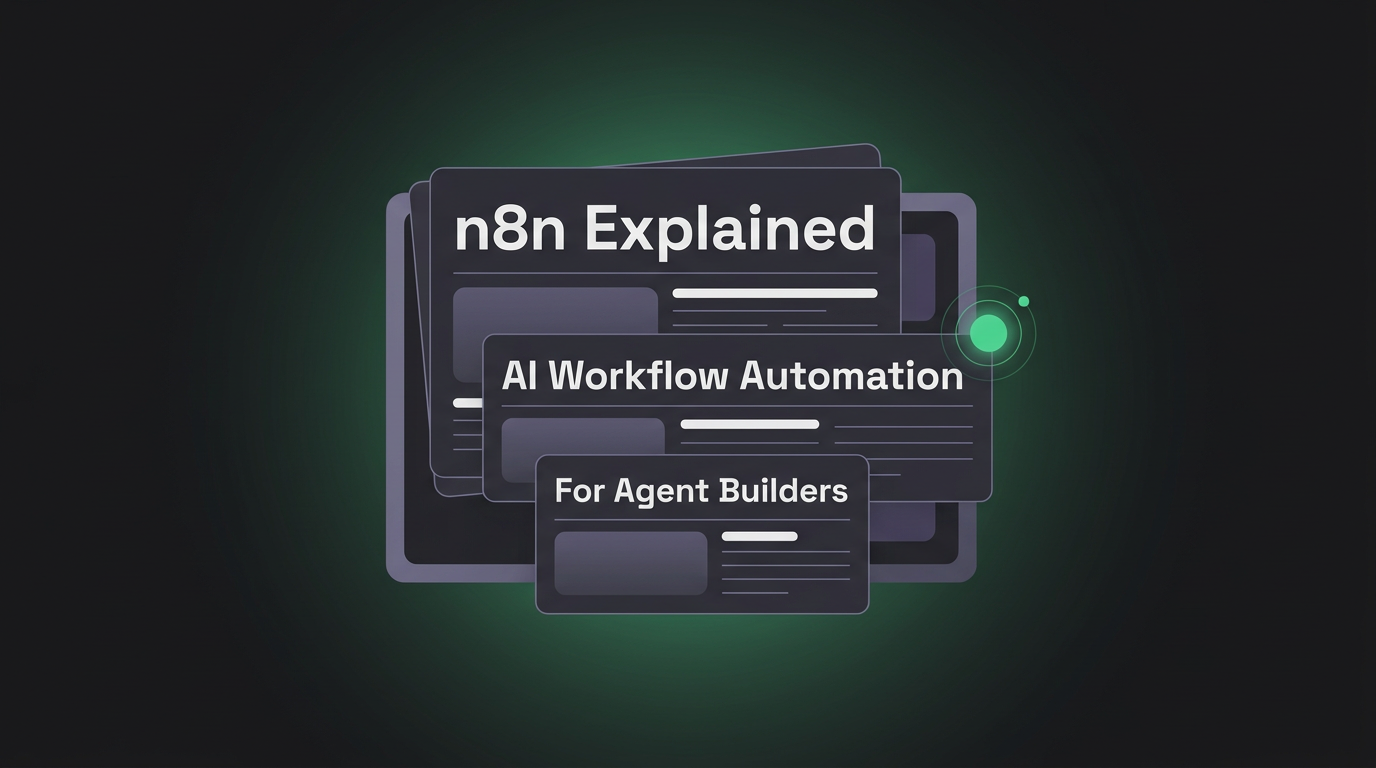 Cover image for n8n Explained: AI Workflow Automation for Agent Builders