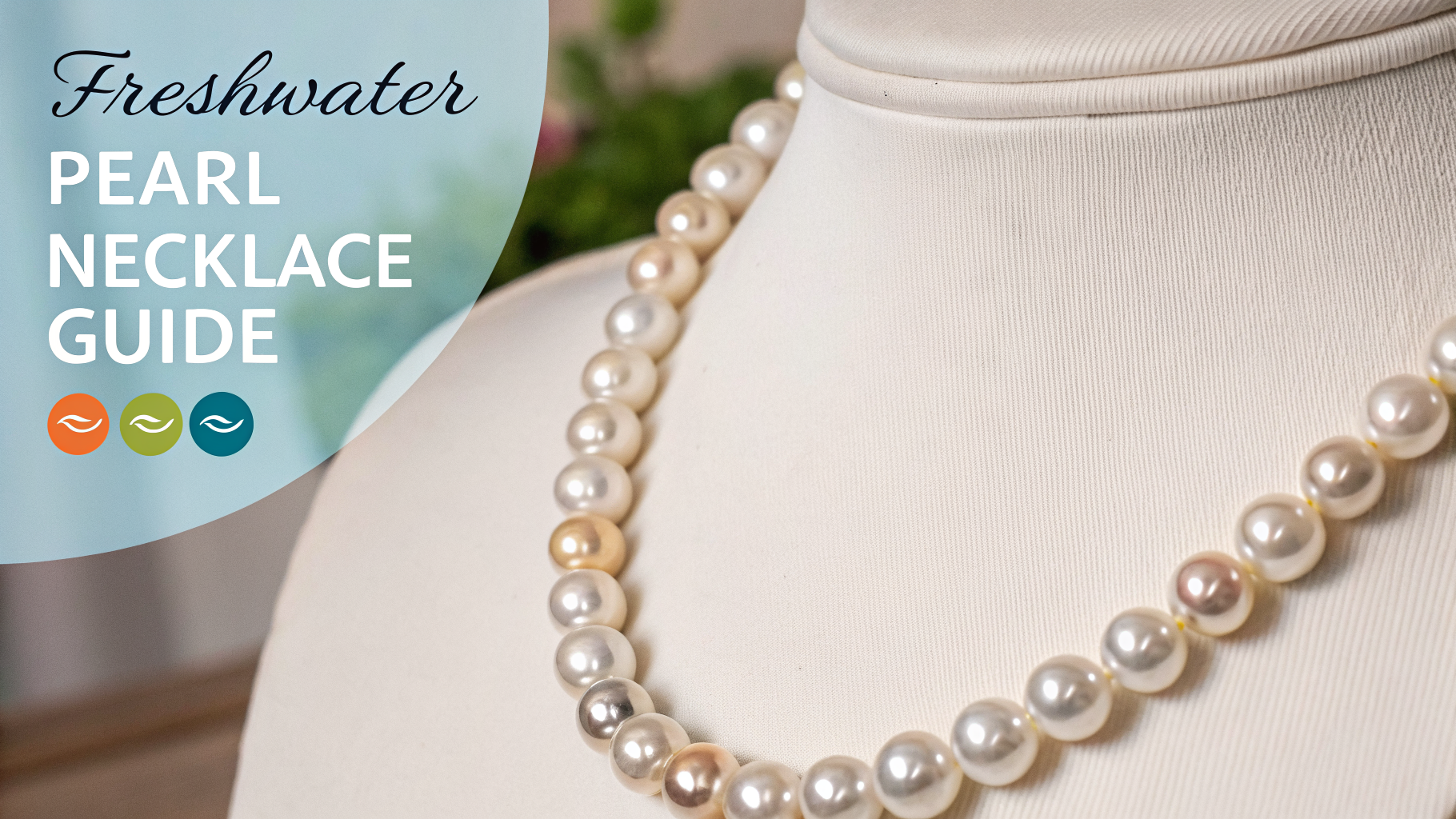 Freshwater Pearl Necklace Guide: Styles, Lengths & Grading 2 freshwaterpearlnecklace guide - image 1