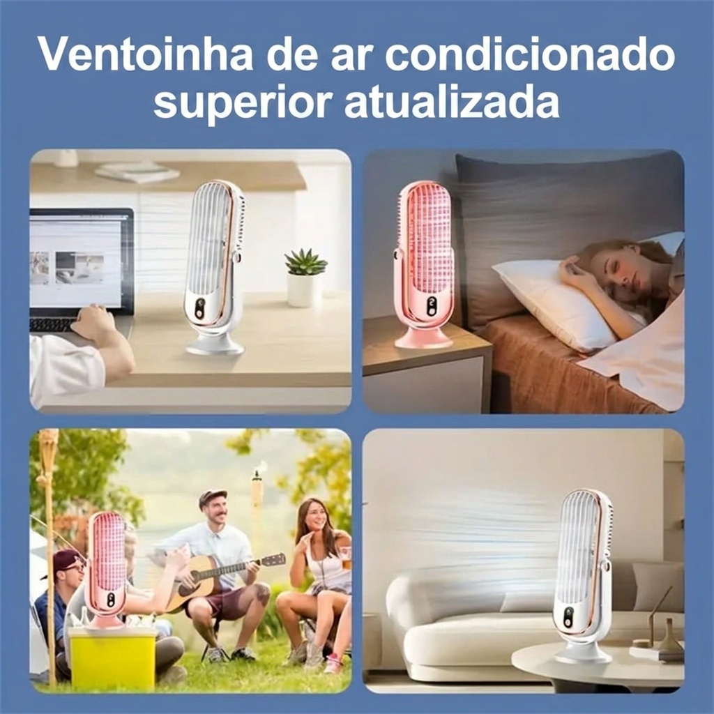 Na secretária, na cabeceira, ao ar livre ou na sala — a mesma fresquinha em toda a casa.