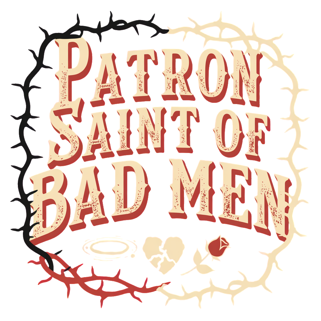 Patron Saint of Bad Men
