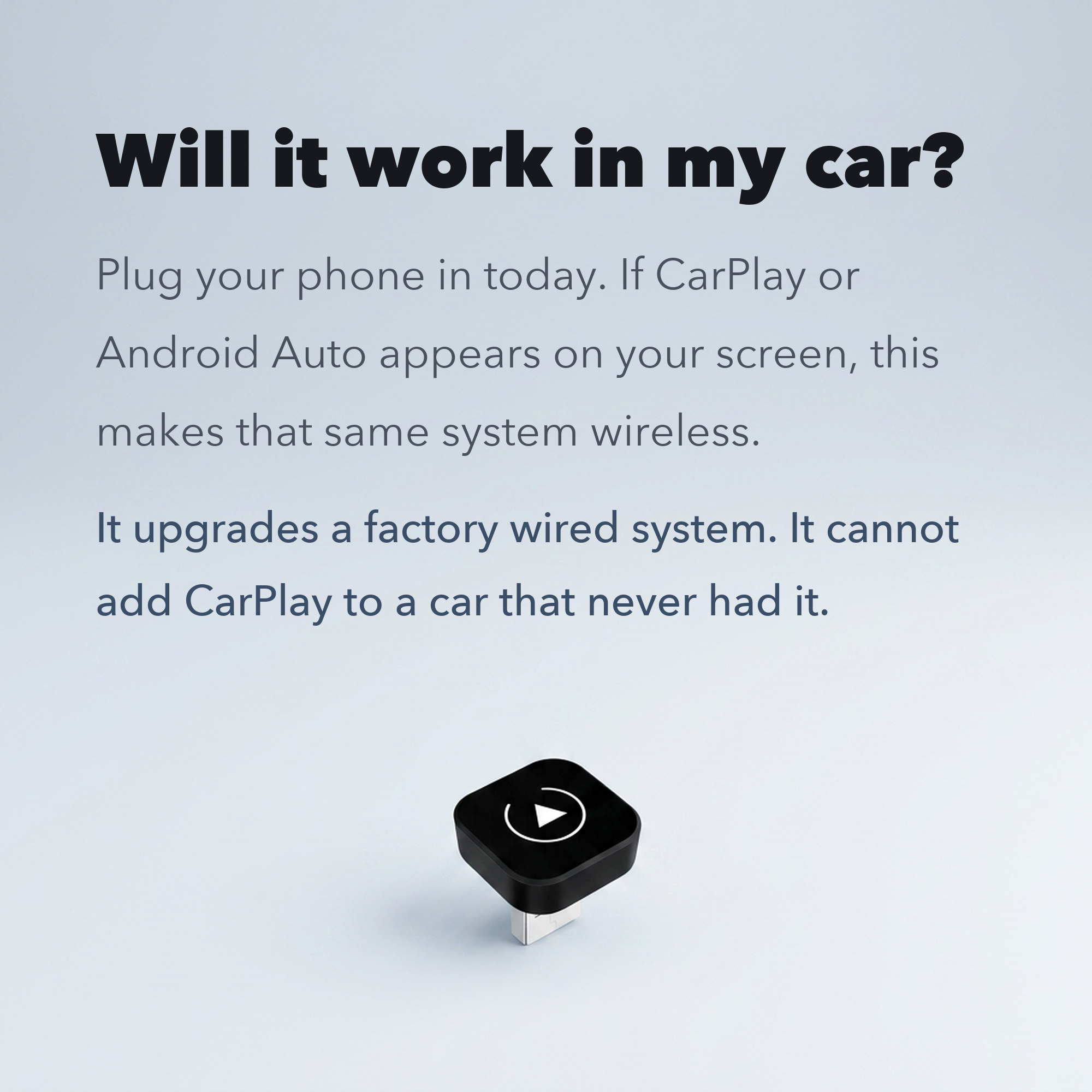 Compatibility check: if CarPlay or Android Auto works with a cable, this adapter makes it wireless