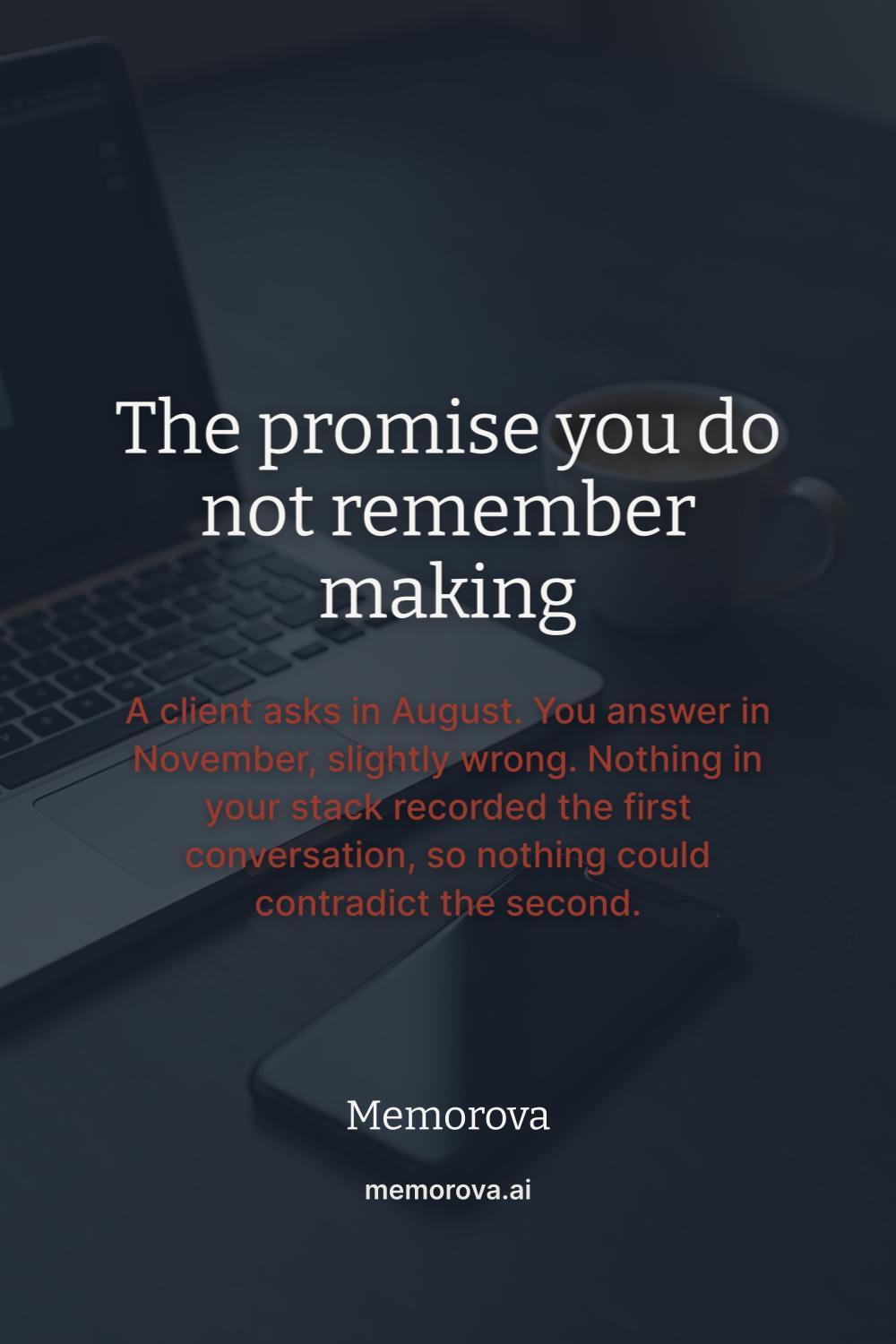The promise you do not remember making