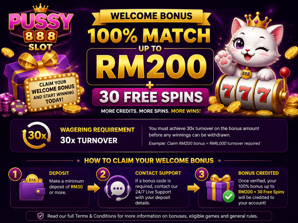 Image illustrating a casino bonus or promotion for the brand "pussy888 slot", for an article section titled "Step 3: Claim Your Welcome Bonus on Pussy888": Describe the most common welcome offer (e.g., 100% match up to RM200 + 30 free spins). Explain wagering requirements (30x turnover). Provide steps to claim: deposit a minimum RM30 and contact support if code is needed. Gap covered: welcome bonus, wagering terms.