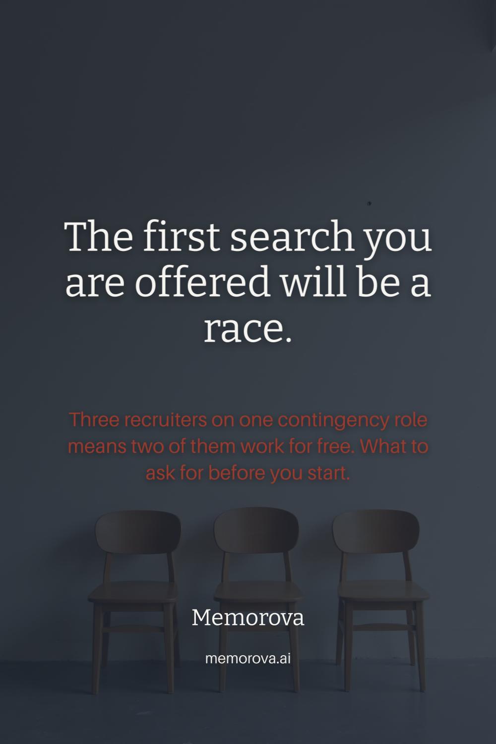 The first search you are offered will be a race.