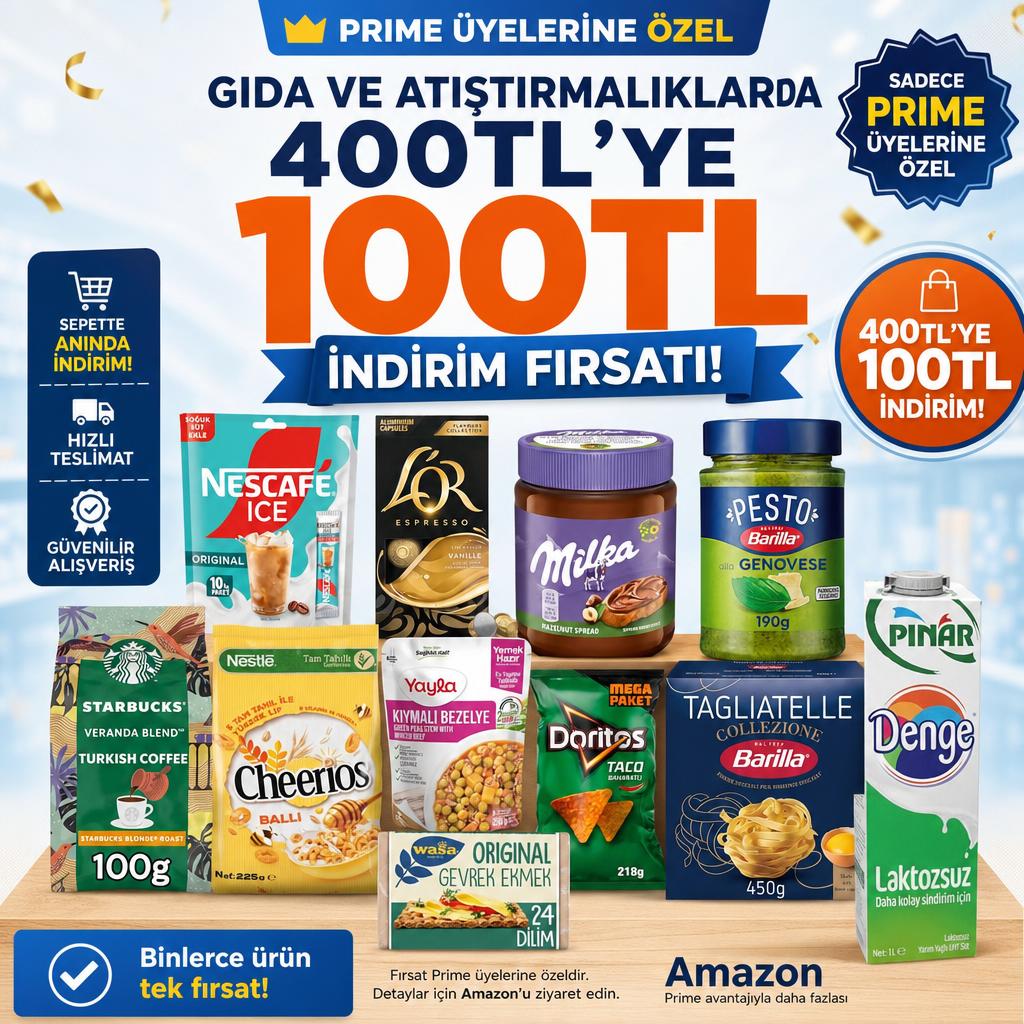 PRİME ÜYELERİNE ÖZEL: GIDA VE ATIŞTIRMALIKLARDA 400TL'YE 100TL İNDİRİM FIRSATI!