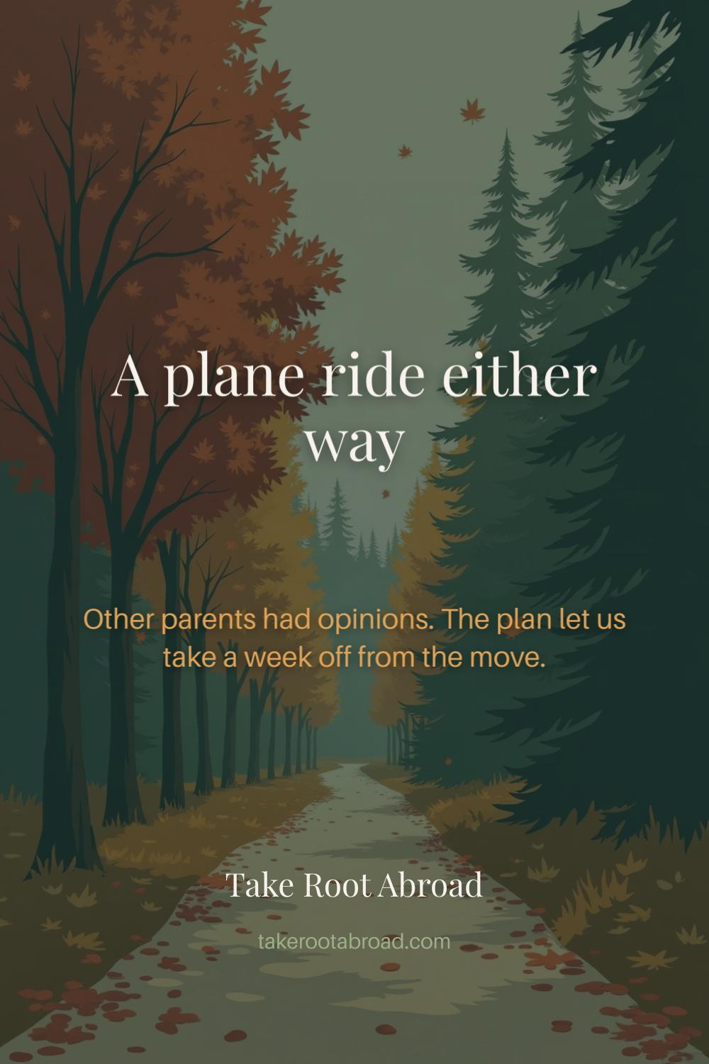 A plane ride either way