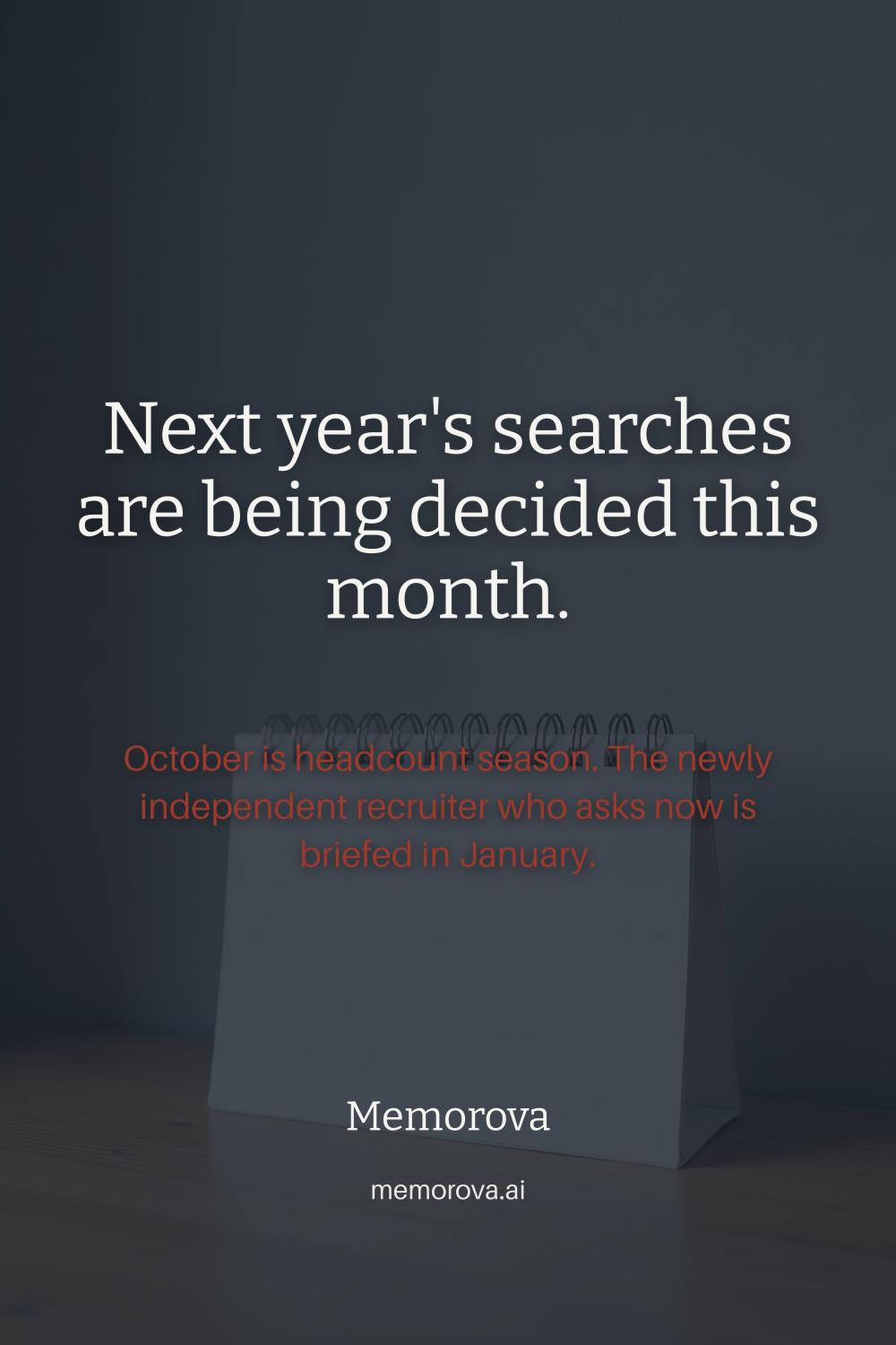 Next year's searches are being decided this month.